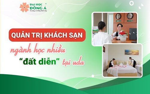 Quản trị khách sạn - Ngành học nhiều "đất diễn" tại UDA